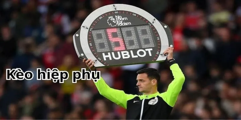 Kèo Hiệp Phụ - Hướng Dẫn Cách Đặt Kèo Một Cách Hiệu Quả keo-hiep-phu-1